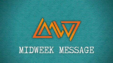 Midweek Message || 3/15/23