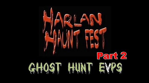 Haunt Fest Ghost Hunt EVPs | Part 2