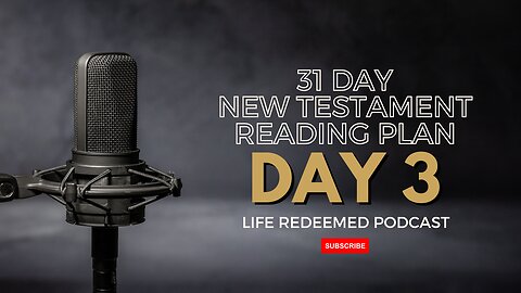 Day 3 – 31 Day New Testament Reading Plan