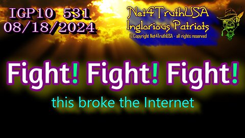 IGP10 531 - Fight Fight Fight - this broke the Internet