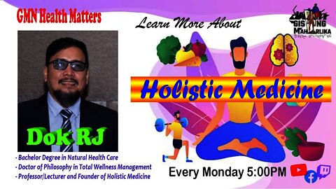 GMN - Holistic Medicine with Dok RJ - Nov.29, 2021