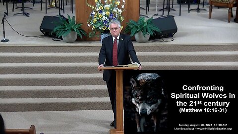 “Confronting Spiritual Wolves in the 21st Century” (Matthew 10) - Sunday AM Sermon