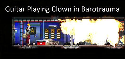 Guitar Playing Clown in Barotrauma