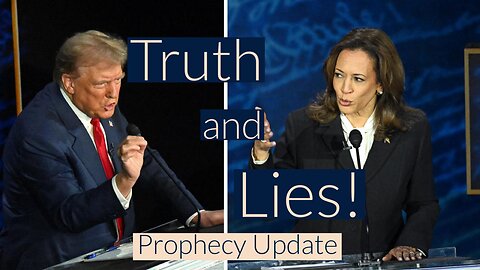 Truth and Lies! - Prophecy Update