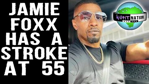 Jamie Foxx Has a Stroke at 55