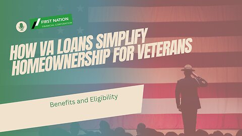 How VA Loans Simplify Homeownership for Veterans: Benefits and Eligibility: 6 of 7