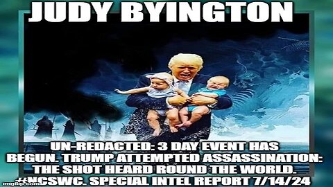 Judy Byington: 3 Day Event Has Begun. Trump Attempted Assassination!