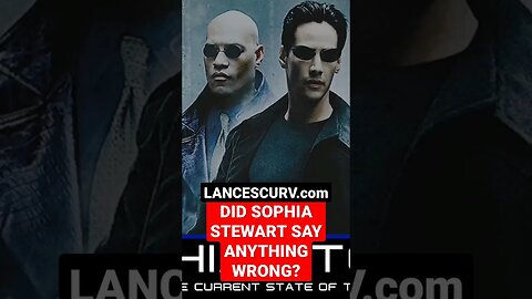 DID SOPHIA STEWART SAY ANYTHING WRONG? | @LanceScurv#sophiastewart #thematrix