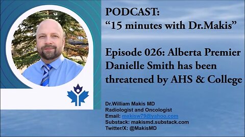 15 minutes with Dr.Makis Ep 026 Alberta Premier Danielle Smith has been Threatened 26-Aug-2026 e