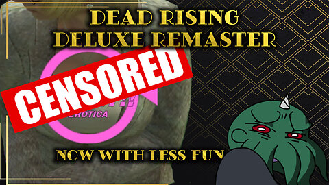 Dead Rising Deluxe Remaster: Censored Edition - Now With Less Fun