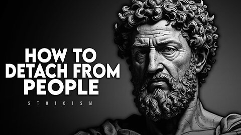 How To Detach From People and Situations - Stoicism 2023 #lifequotes #motivation