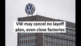 Volkswagen may cancel no layoff pledge from 1994, might close German plant