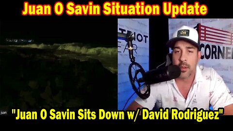 Juan O Savin Situation Update Aug 7: "Juan O Savin Sits Down w/ David Rodriguez"