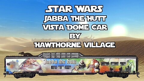 Star Wars Jabba The Hutt Vista Dome Car by Hawthorne Village