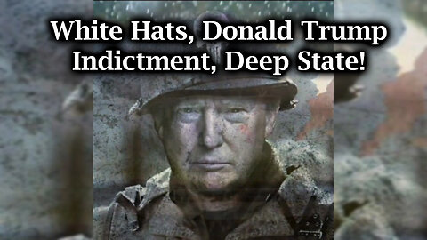 Game Theory Military Operations - White Hats, Donald Trump Indictment, Deep State!