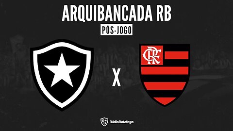 PÓS JOGO - BOTAFOGO x FLAMENGO