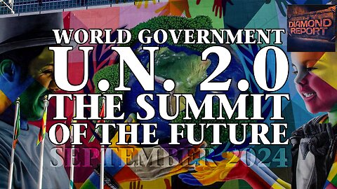 U.N. 2.0: The Summit Of The Future - The Diamond Report LIVE with Doug Diamond - 9/15/24