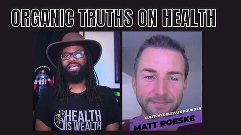 Organic Truths About Health (Removed / Banned From Youtube)