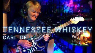 Tennessee Whiskey- Cari Dell- Female Guitar Cover (female lead guitarist)