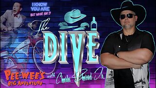 “The DIVE” with Charles Sherrod Jr. presents Pee-Wee’s Big Adventure