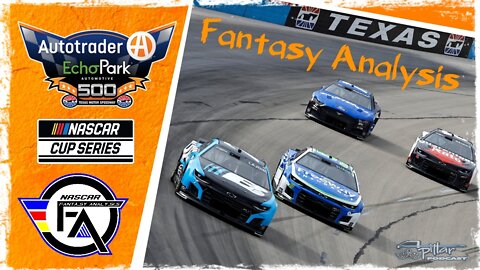 A-Pillar Podcast: NASCAR Fantasy Analysis for Texas Motor Speedway