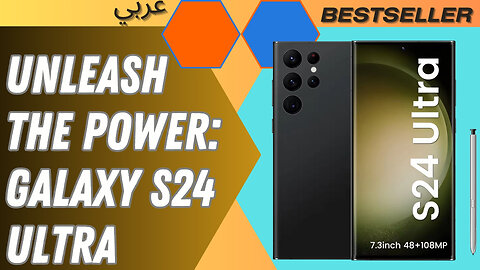 Unleash the Power: Galaxy S24 Ultra. “Benefits & Drawbacks” "فوائد وعيوب"