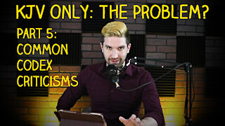 KJV Only: The Problem? (Part 5)