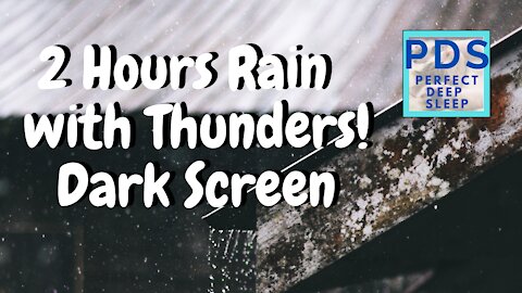 Rain with Thunders! 2Hours Dark Screen!