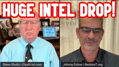 ELIJAH STREAMS 7/18/22 - JOHNNY ENLOW HUGE INTEL DROP!!