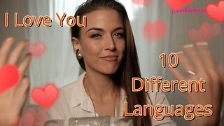 ASMR Gina Carla 🥰 10 Different Languages! I Love You!