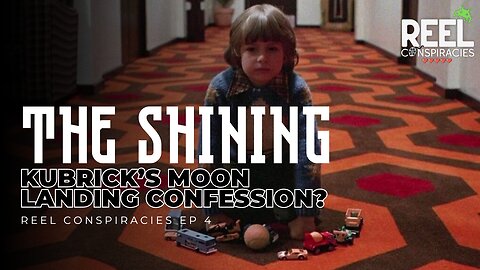 The Shining: Kubrick’s Moon Landing Confession? w/ Paranoid American - Reel Conspiracies Ep. 4