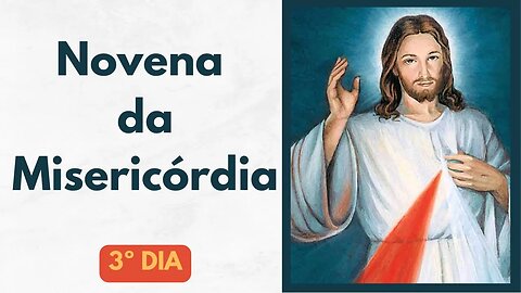 03º Dia Novena da Misericórdia - Santa Faustina