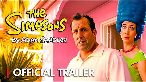 The Simpsons Live Action Trailer With Adam Sandler, Will Ferrell, Steve Buscemi and more