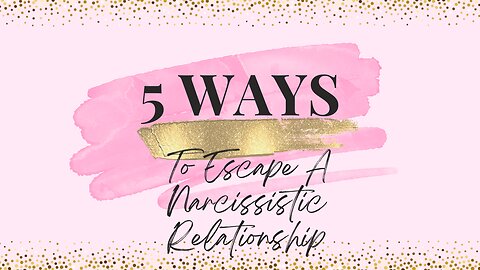 5 Ways To Escape A Narcissistic Relationship