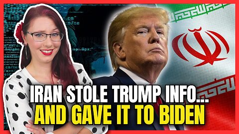 Iran Stole Trump's Info to Help Joe Biden