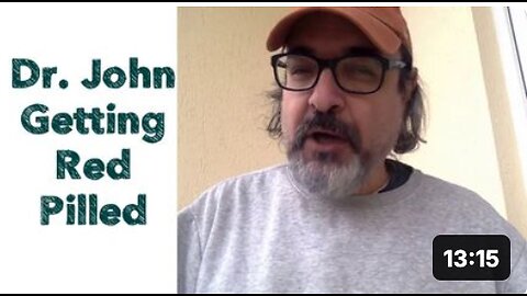 Dr. John Getting Red Pilled