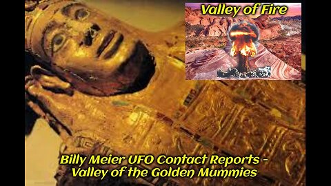 Billy Meier UFO Contact Reports - Valley of Fire + Valley of the Golden Mummies