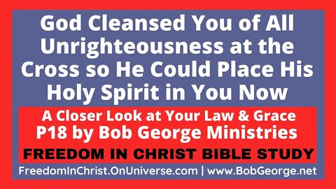 God Cleansed You of All Unrighteousness at the Cross so He Could Place His Holy Spirit in You Now