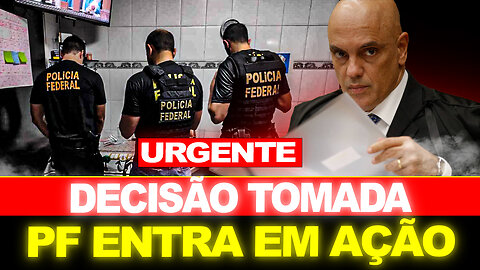 URGENTE !! DECLARAÇÃO BOMBA DE MORAES... PF AGE RÁPIDO !!