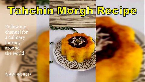 Tahchin Morgh Recipe: A Delicious Twist on a Traditional Dish-4K|رسپی تهچین مرغ