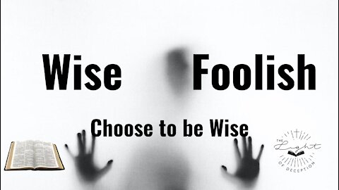 Wise Choices vs Foolish Choices