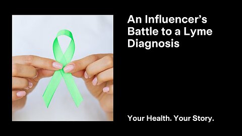 An Influencer’s Battle to a Lyme Diagnosis