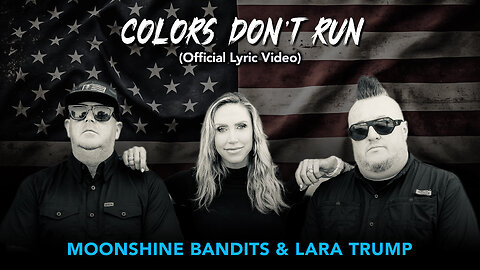 Moonshine Bandits - "Colors Don't Run" ft. Lara Trump (Official Lyric Video)