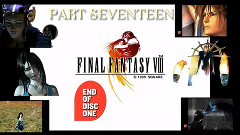 Final Fantasy VIII - Part Seventeen - We're Doing What To The Sorcereress