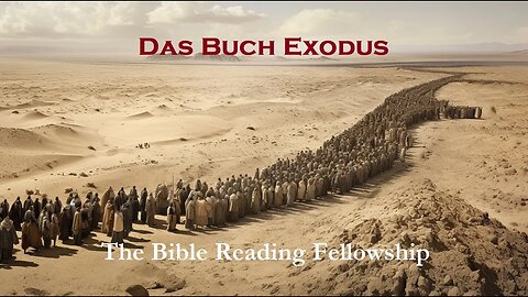 Bible Reading Fellowship Live Stream - Die Wunderbare Deutschland Serie Bibel - Exodus