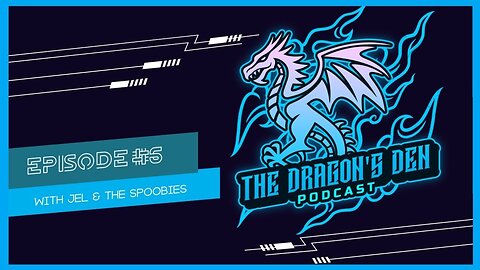 Episode #6 - The Dragon's Den Podcast