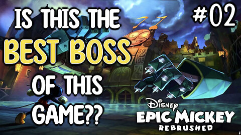 BEST BOSS EVER?? (Full Game) Disney Epic Mickey Rebrushed | Playthrough - Clock Tower Boss - Part 2