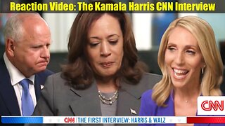 Reaction Video: The Kamala Harris CNN Interview