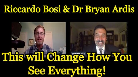 Riccardo Bosi & Dr Bryan Ardis: This will Change How You See Everything!