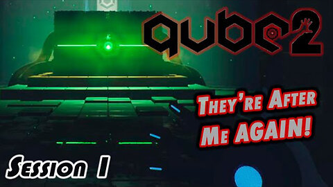 Q.U.B.E. 2 | They're After Me AGAIN! (Session 1) [Old Mic]